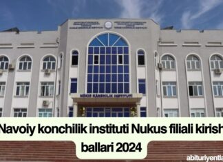 Navoiy konchilik instituti Nukus filiali kirish ballari 2024