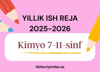 Kimyo fanidan 7-11-sinf yillik ish reja 2025-2026
